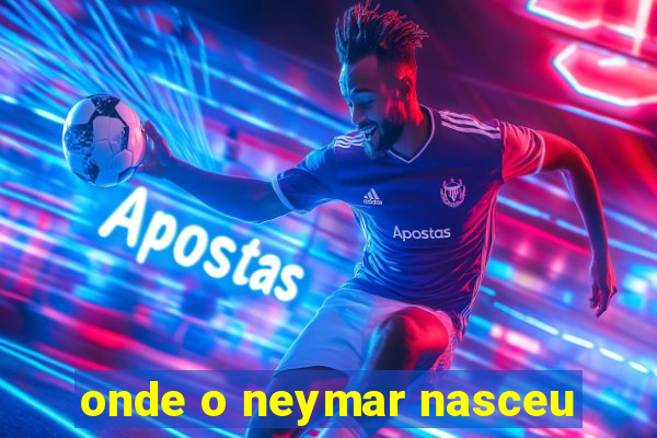 onde o neymar nasceu